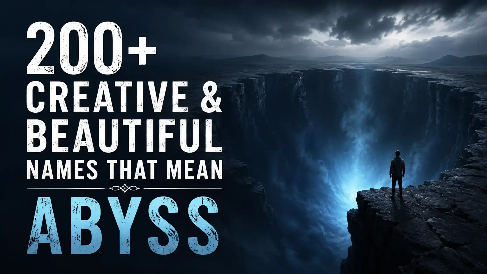 200+ Creative & Beautiful Names That Mean Abyss
