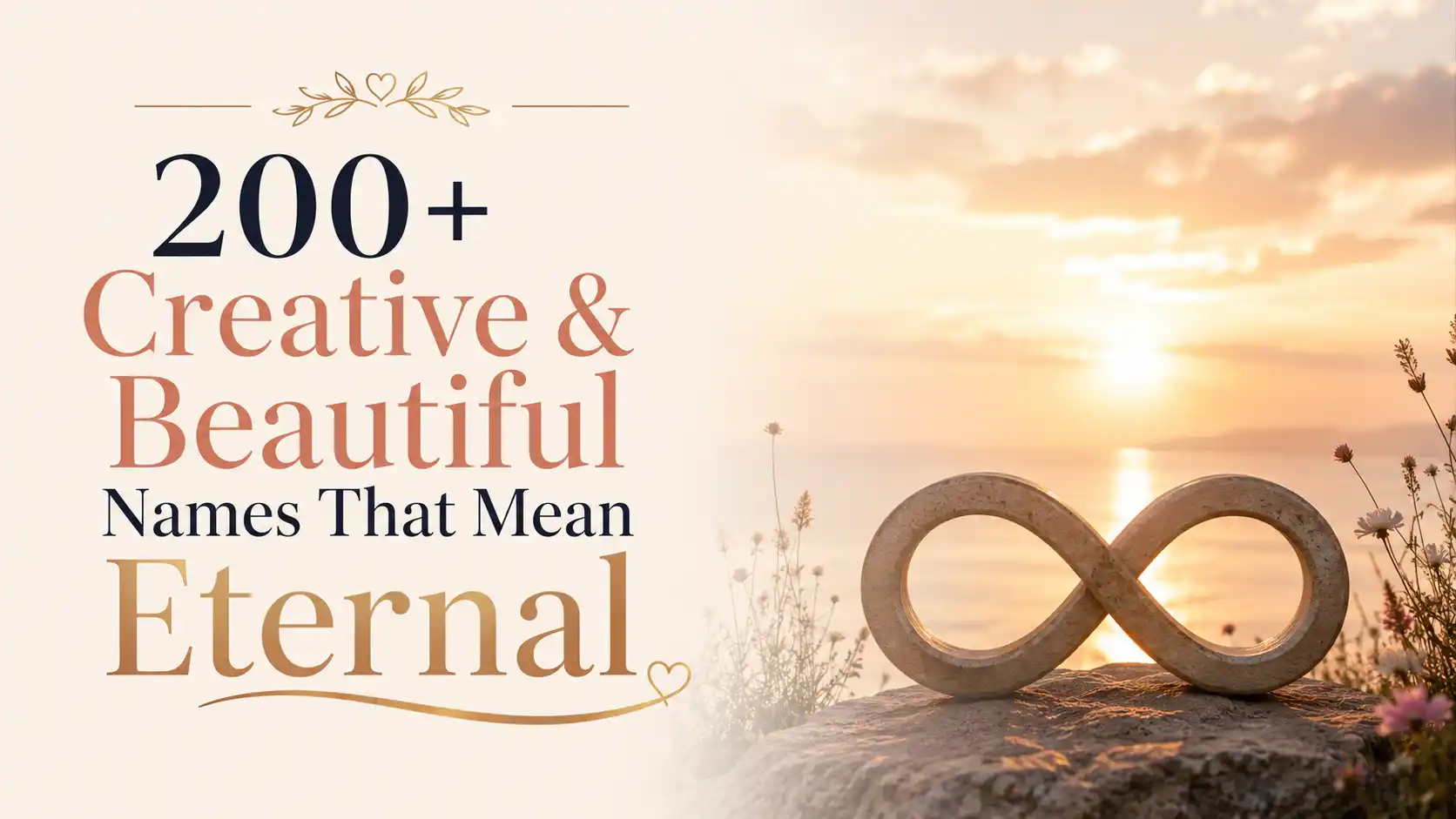 200+ Creative & Beautiful Names That Mean Eternal