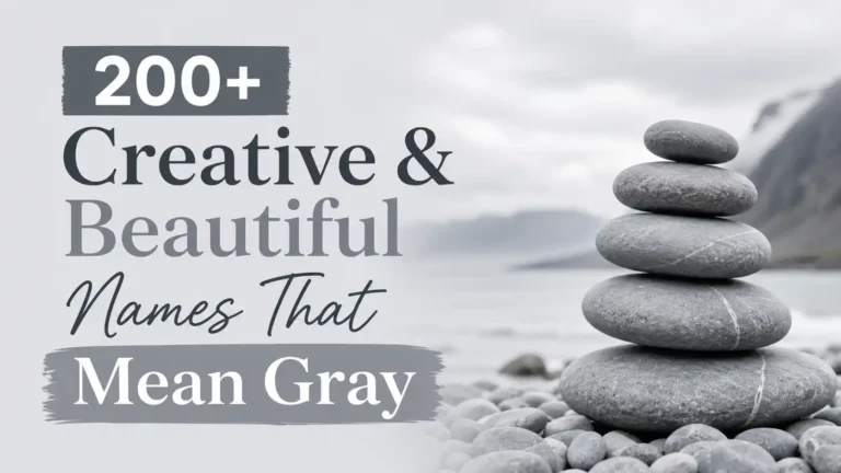 200+ Creative & Beautiful Names That Mean Gray