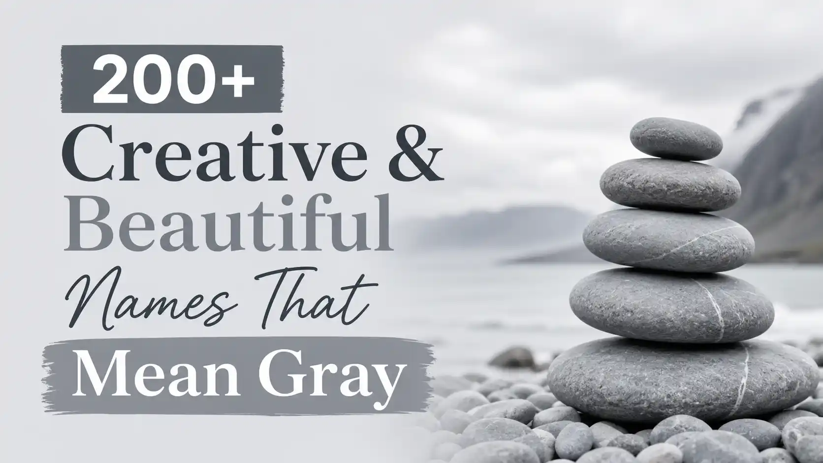 200+ Creative & Beautiful Names That Mean Gray