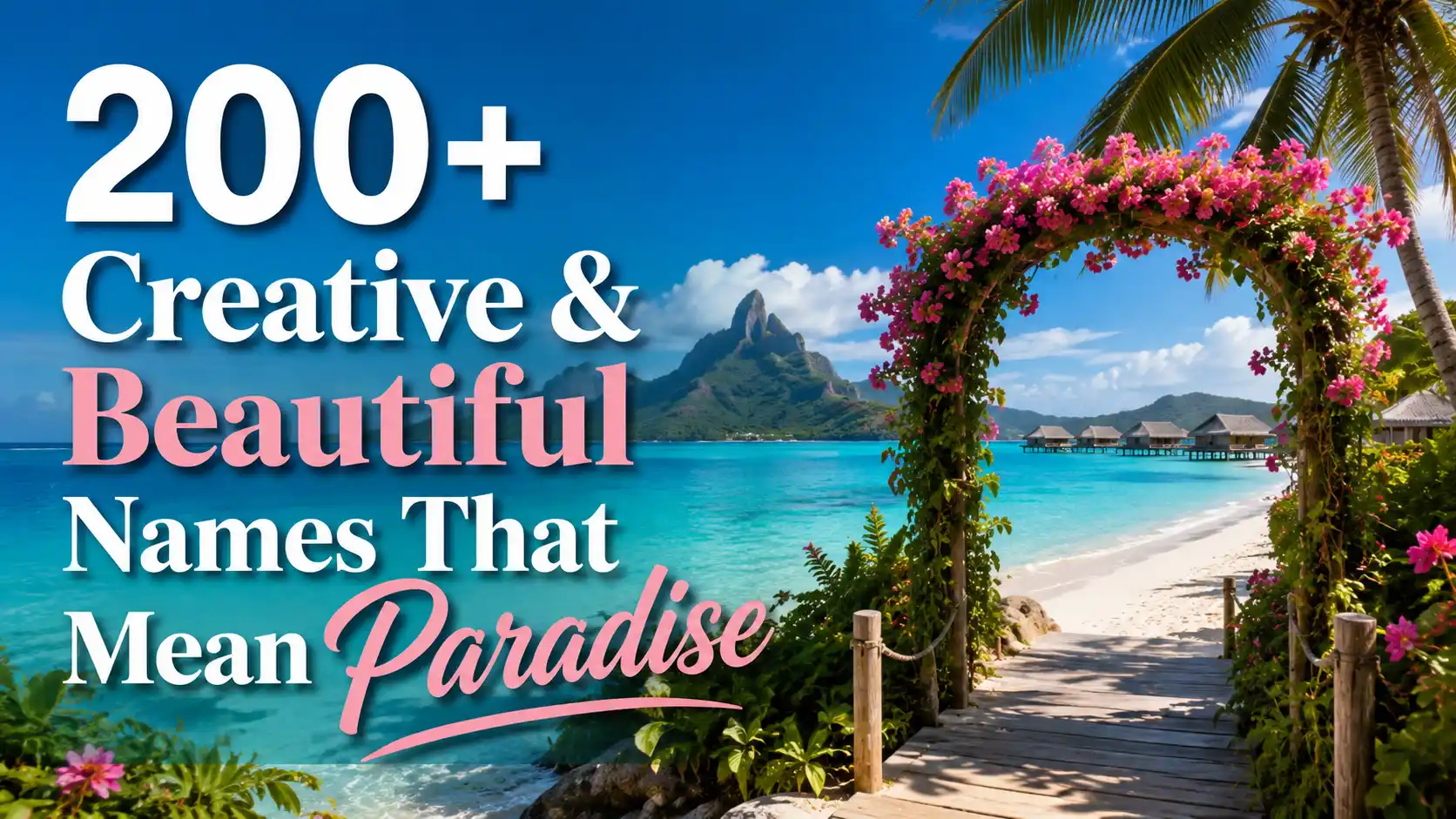 200+ Creative & Beautiful Names That Mean Paradise