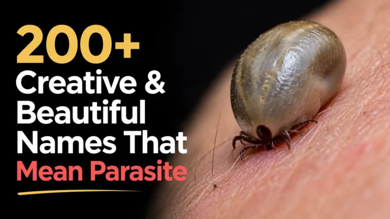 200+ Creative & Beautiful Names That Mean Parasite